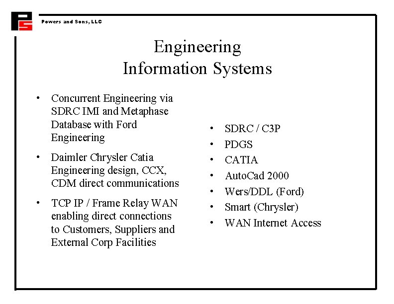 Powers and Sons, LLC Engineering Information Systems • Concurrent Engineering via SDRC IMI and