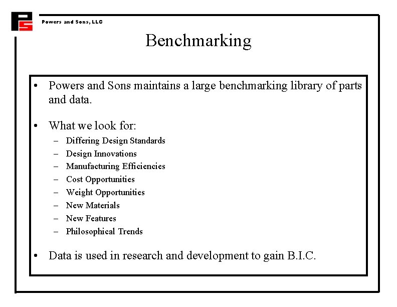 Powers and Sons, LLC Benchmarking • Powers and Sons maintains a large benchmarking library