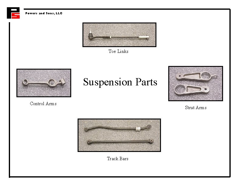 Powers and Sons, LLC Toe Links Suspension Parts Control Arms Strut Arms Track Bars