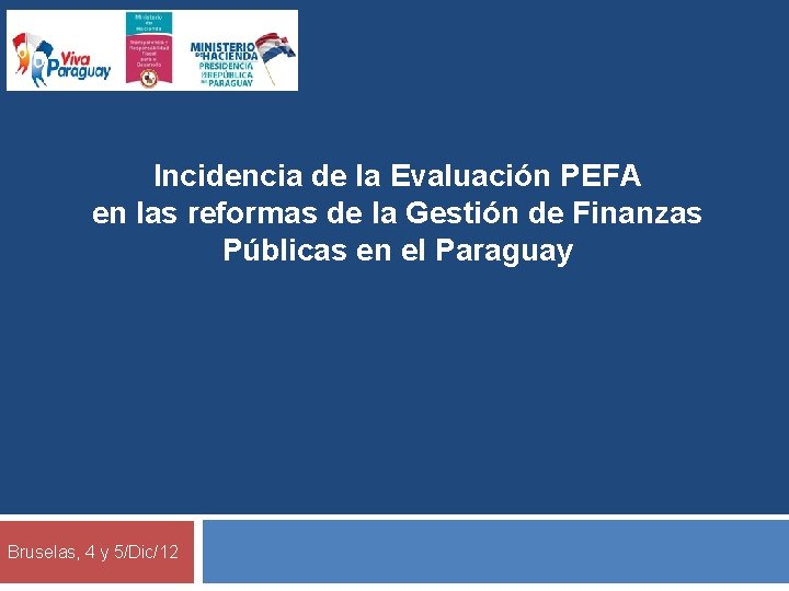 Incidencia de la Evaluación PEFA en las reformas de la Gestión de Finanzas Públicas