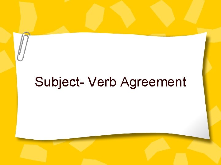 Subject- Verb Agreement 