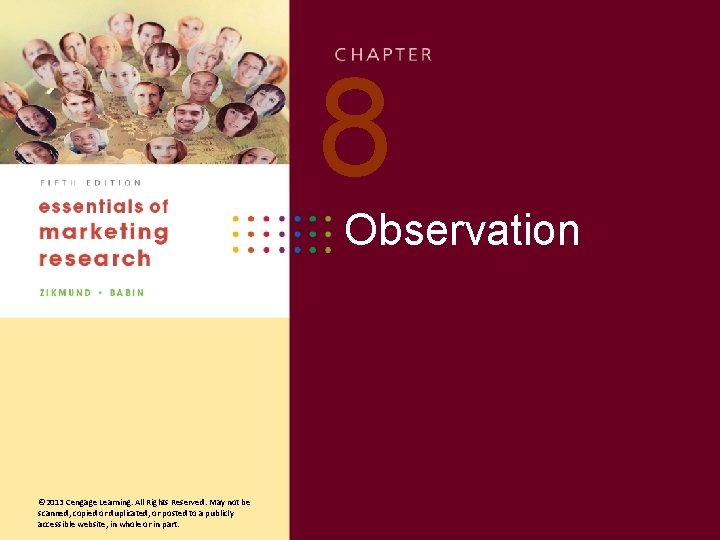 8 Observation © 2013 Cengage Learning. All Rights Reserved. May not be scanned, copied