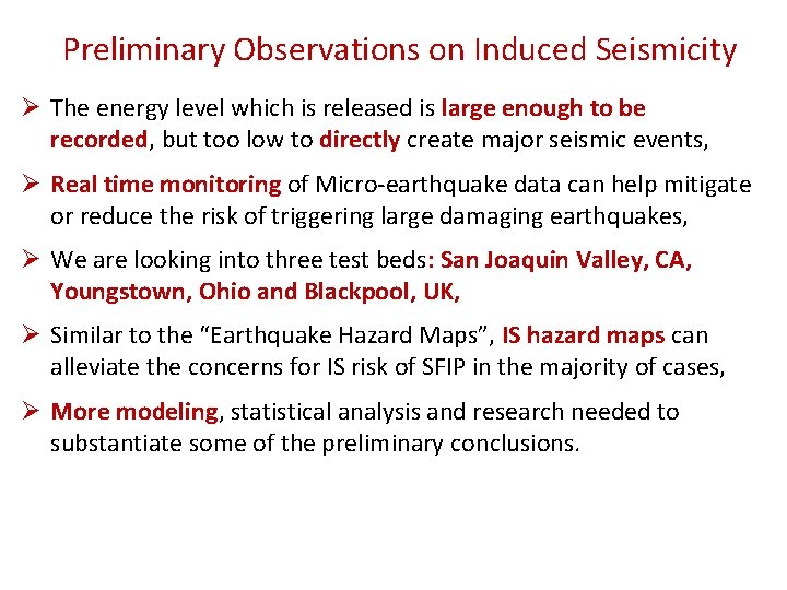 Preliminary Observations on Induced Seismicity Ø The energy level which is released is large