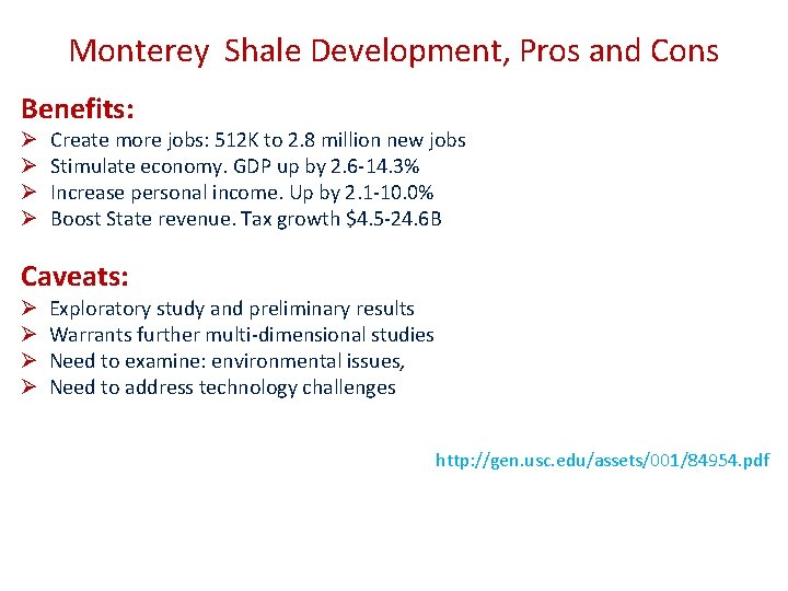 Monterey Shale Development, Pros and Cons Benefits: Ø Ø Create more jobs: 512 K