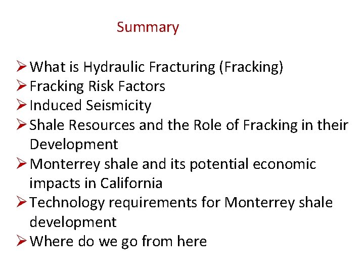 Summary Ø What is Hydraulic Fracturing (Fracking) Ø Fracking Risk Factors Ø Induced Seismicity Summary Ø What is Hydraulic Fracturing (Fracking) Ø Fracking Risk Factors Ø Induced Seismicity