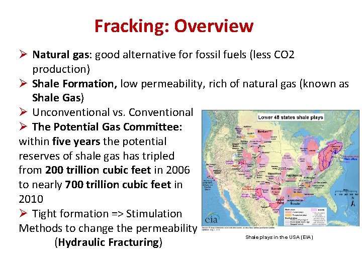 Fracking: Overview Ø Natural gas: good alternative for fossil fuels (less CO 2 production)