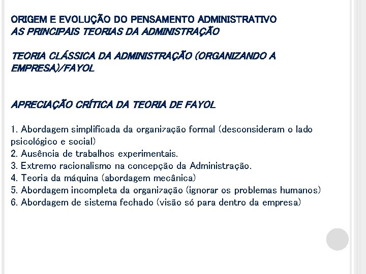 ORIGEM E EVOLUÇÃO DO PENSAMENTO ADMINISTRATIVO AS PRINCIPAIS TEORIAS DA ADMINISTRAÇÃO TEORIA CLÁSSICA DA