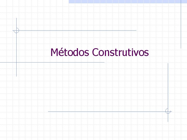 Métodos Construtivos 