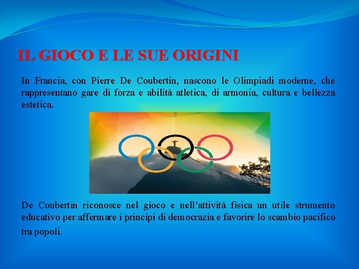 IL GIOCO E LE SUE ORIGINI In Francia, con Pierre De Coubertin, nascono le