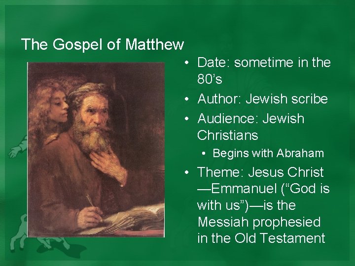 The Gospel of Matthew • Date: sometime in the 80’s • Author: Jewish scribe
