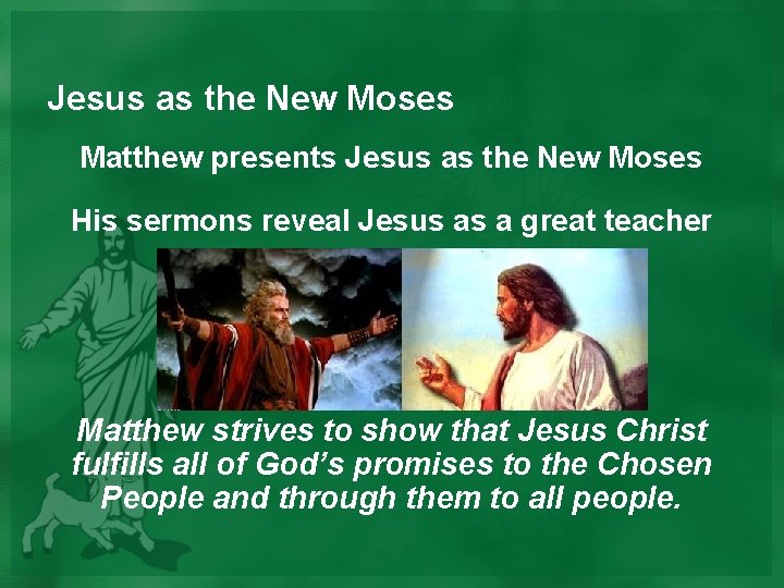 Jesus as the New Moses Matthew presents Jesus as the New Moses His sermons