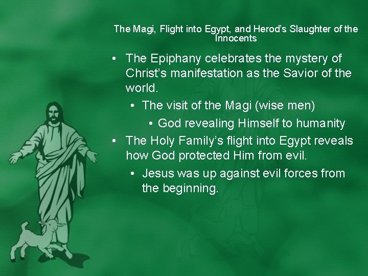 The Magi, Flight into Egypt, and Herod’s Slaughter of the Innocents • The Epiphany