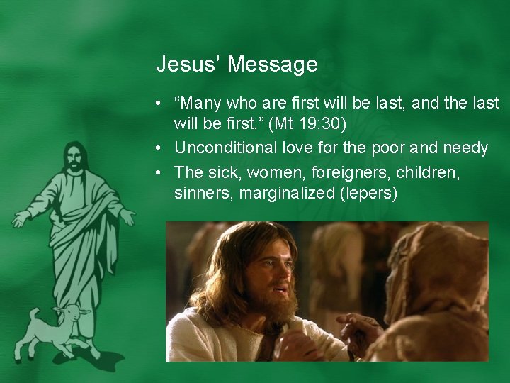Jesus’ Message • “Many who are first will be last, and the last will