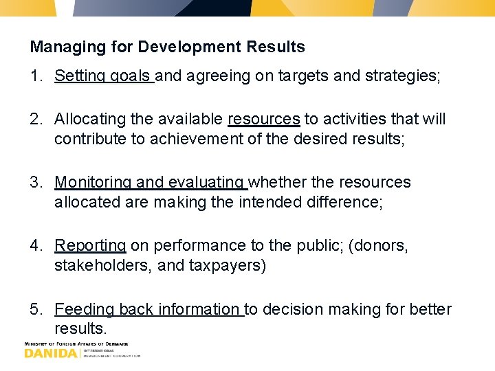 Managing for Development Results 1. Setting goals and agreeing on targets and strategies; 2.