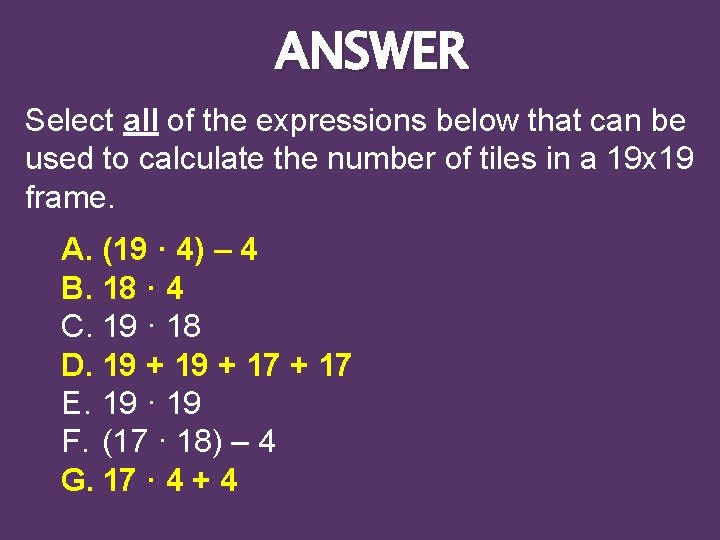 ANSWER Select all of the expressions below that can be used to calculate the