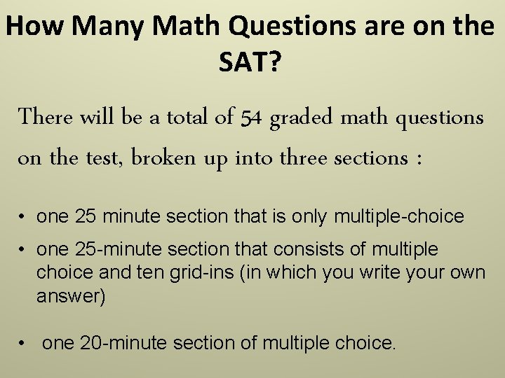 How Many Math Questions are on the SAT? There will be a total of How Many Math Questions are on the SAT? There will be a total of