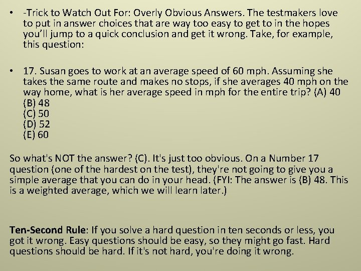 • -Trick to Watch Out For: Overly Obvious Answers. The testmakers love to • -Trick to Watch Out For: Overly Obvious Answers. The testmakers love to