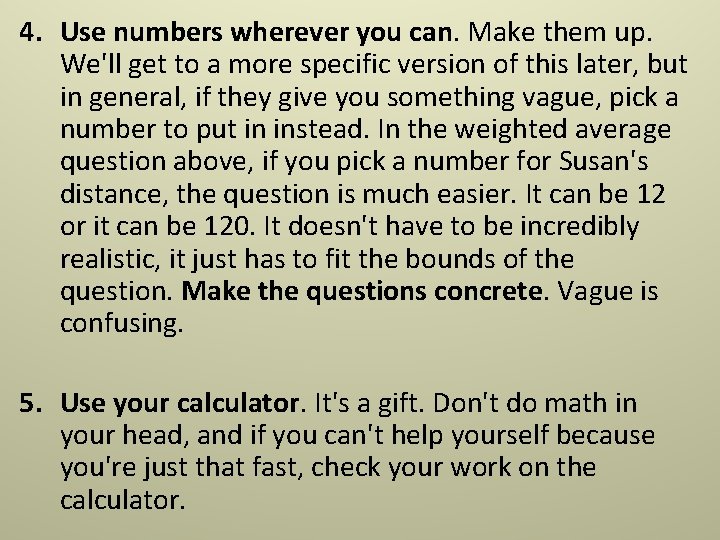 4. Use numbers wherever you can. Make them up. We'll get to a more 4. Use numbers wherever you can. Make them up. We'll get to a more