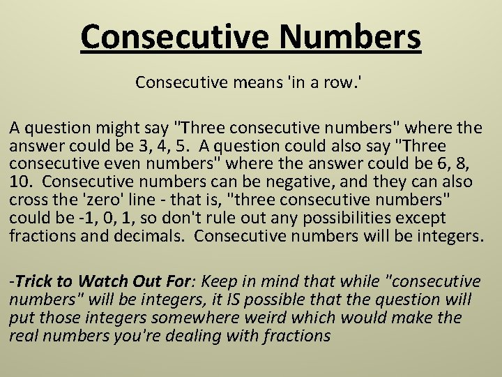 Consecutive Numbers Consecutive means 'in a row. ' A question might say "Three consecutive Consecutive Numbers Consecutive means 'in a row. ' A question might say "Three consecutive