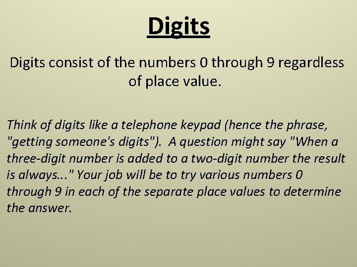 Digits consist of the numbers 0 through 9 regardless of place value. Think of Digits consist of the numbers 0 through 9 regardless of place value. Think of