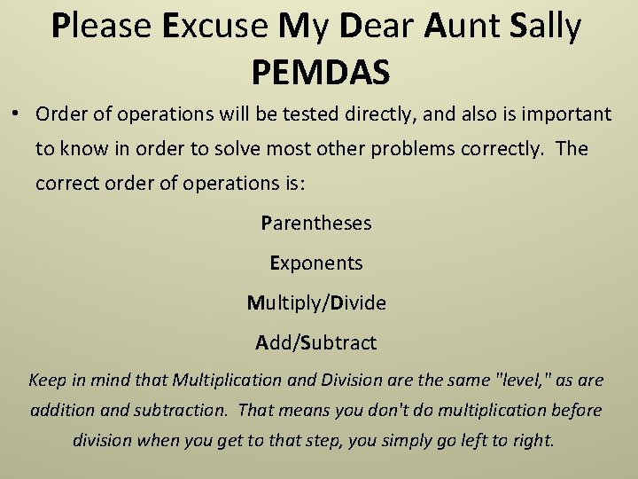 Please Excuse My Dear Aunt Sally PEMDAS • Order of operations will be tested Please Excuse My Dear Aunt Sally PEMDAS • Order of operations will be tested