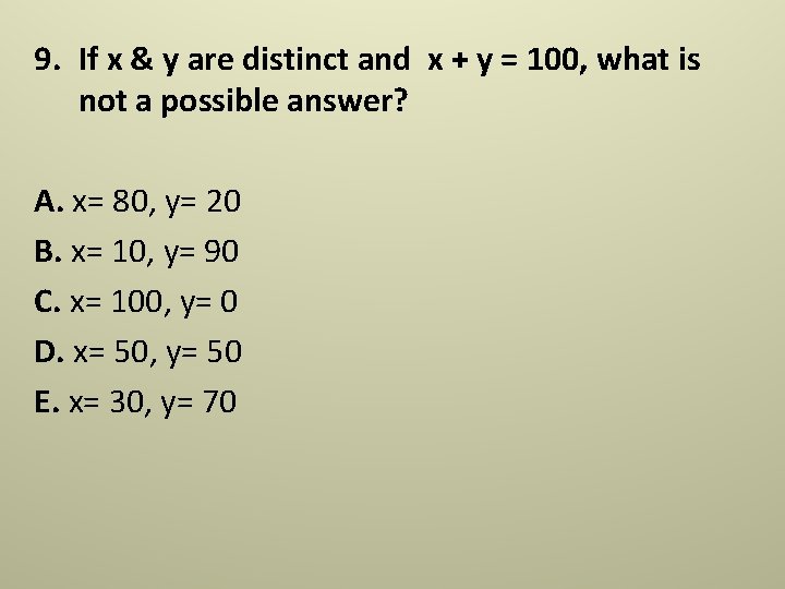 9. If x & y are distinct and x + y = 100, what 9. If x & y are distinct and x + y = 100, what
