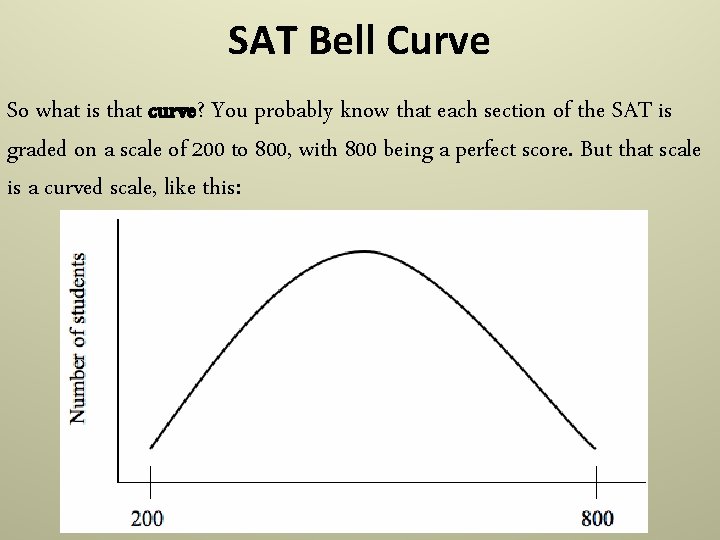 SAT Bell Curve So what is that curve? You probably know that each section SAT Bell Curve So what is that curve? You probably know that each section