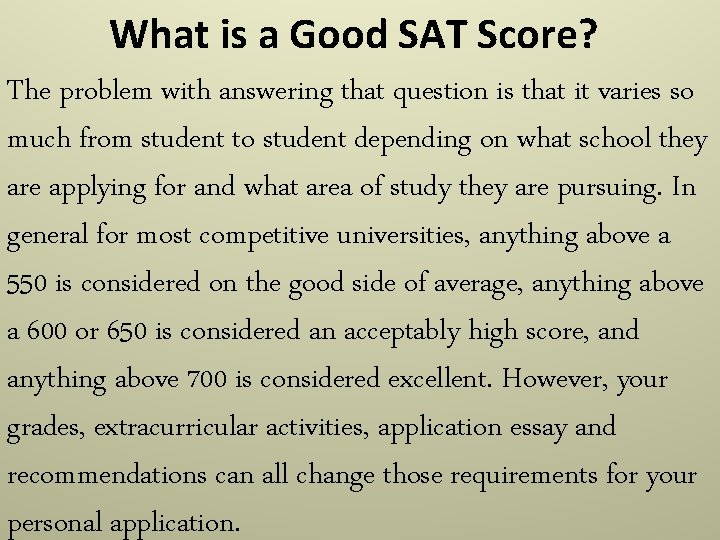 What is a Good SAT Score? The problem with answering that question is that What is a Good SAT Score? The problem with answering that question is that