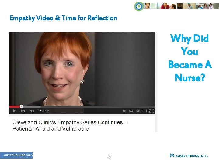 Empathy Video & Time for Reflection Why Did You Became A Nurse? (INTERNAL USE