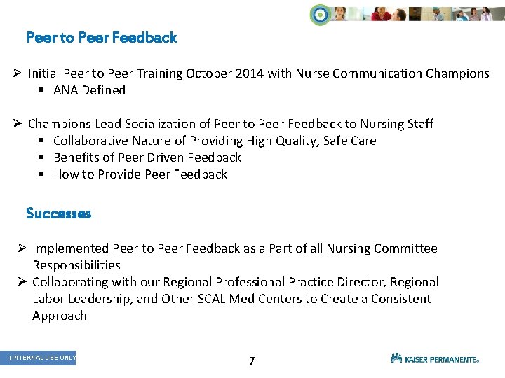 Peer to Peer Feedback Ø Initial Peer to Peer Training October 2014 with Nurse