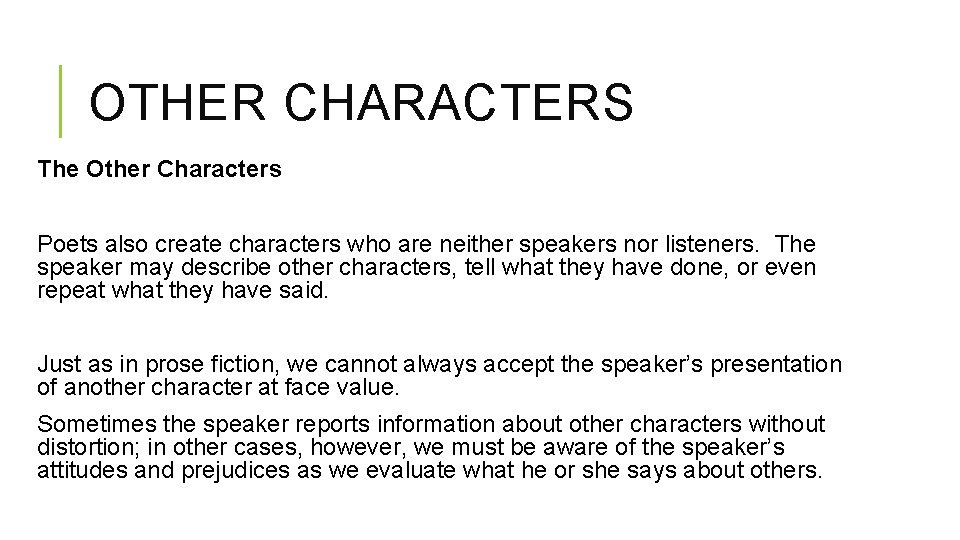 OTHER CHARACTERS The Other Characters Poets also create characters who are neither speakers nor