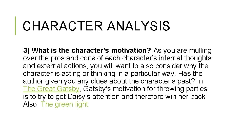 CHARACTER ANALYSIS 3) What is the character’s motivation? As you are mulling over the