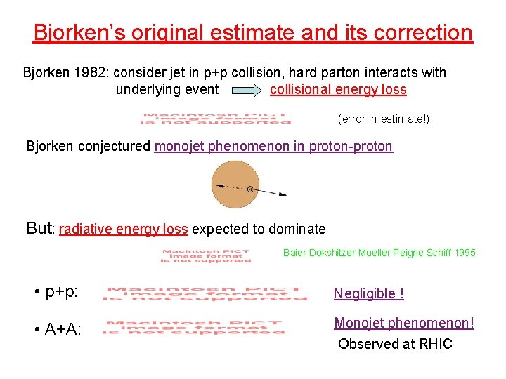 Bjorken’s original estimate and its correction Bjorken 1982: consider jet in p+p collision, hard