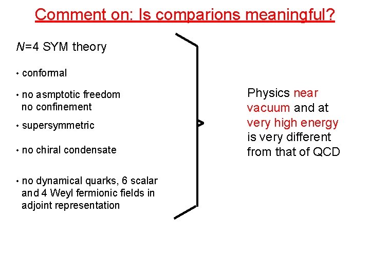 Comment on: Is comparions meaningful? N=4 SYM theory • conformal • no asmptotic freedom
