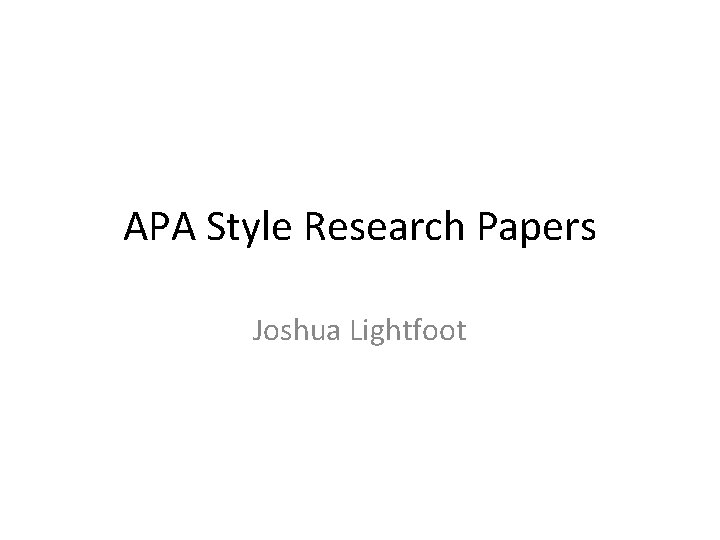 APA Style Research Papers Joshua Lightfoot 