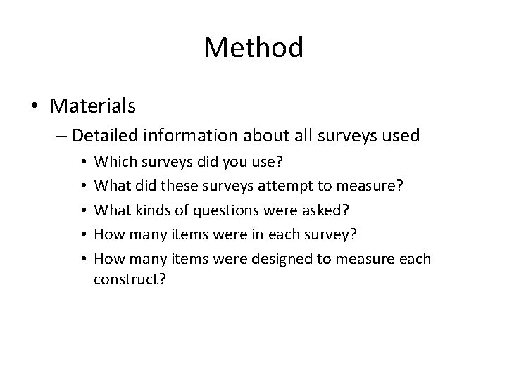 Method • Materials – Detailed information about all surveys used • • • Which