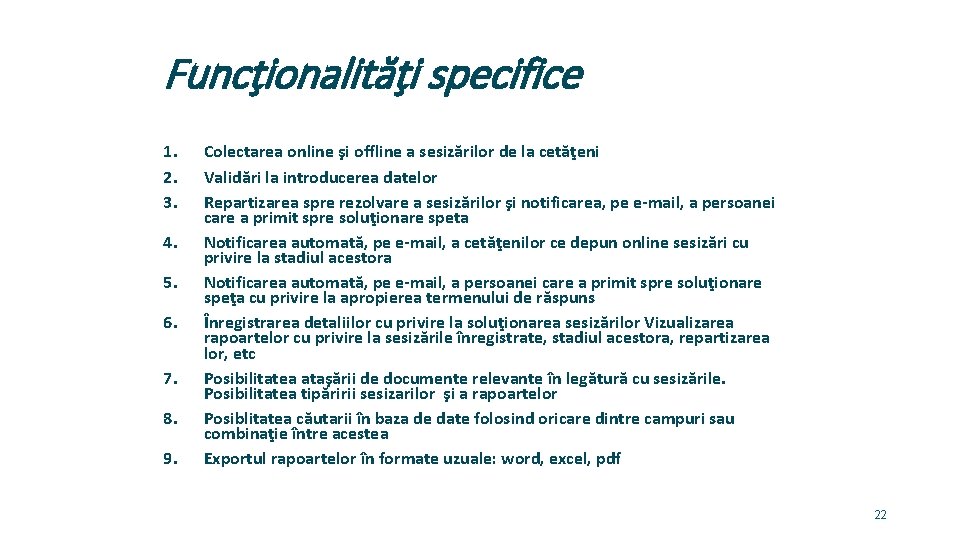 Funcţionalităţi specifice 1. 2. 3. 4. 5. 6. 7. 8. 9. Colectarea online şi