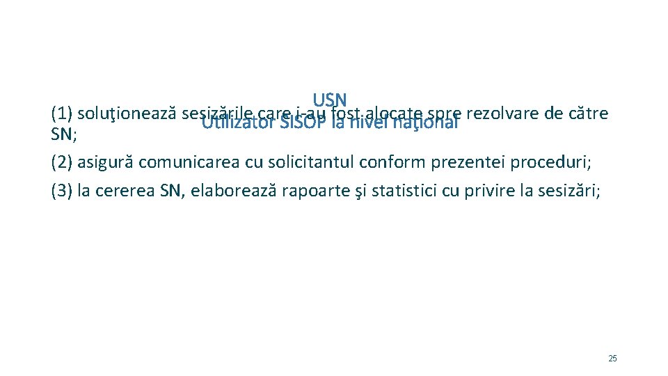 USN (1) soluţionează sesizările care i-au fost alocate spre rezolvare de către Utilizator SISOP