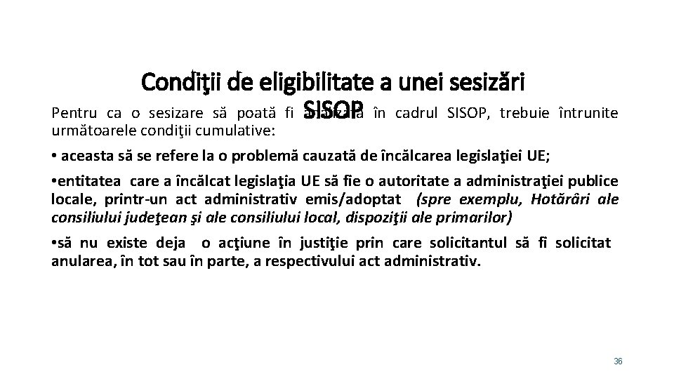 Condiţii de eligibilitate a unei sesizări o sesizare să poată fi analizată SISOP în