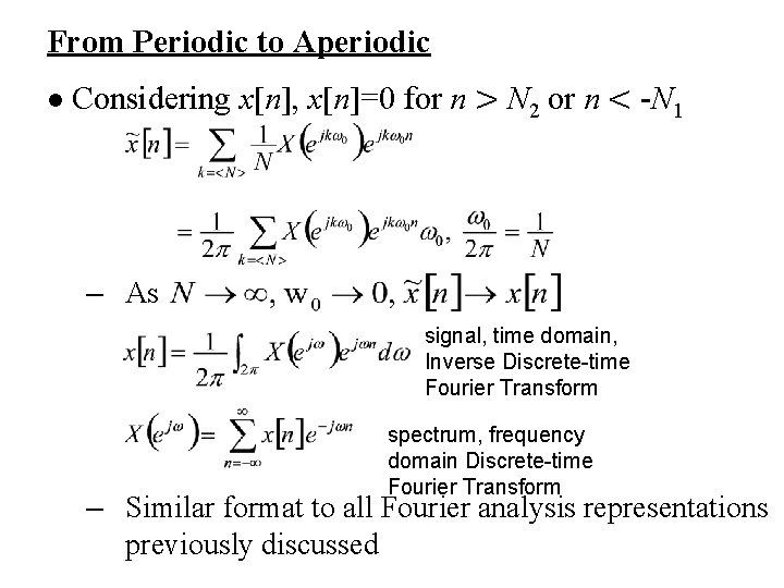 From Periodic to Aperiodic l Considering x[n], x[n]=0 for n > N 2 or