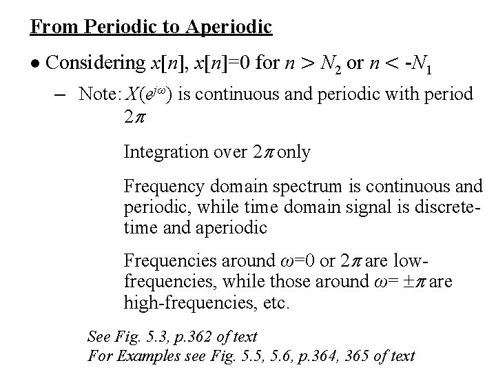 From Periodic to Aperiodic l Considering x[n], x[n]=0 for n > N 2 or