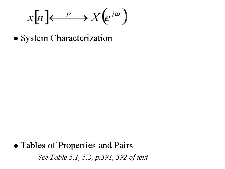 l System Characterization l Tables of Properties and Pairs See Table 5. 1, 5.