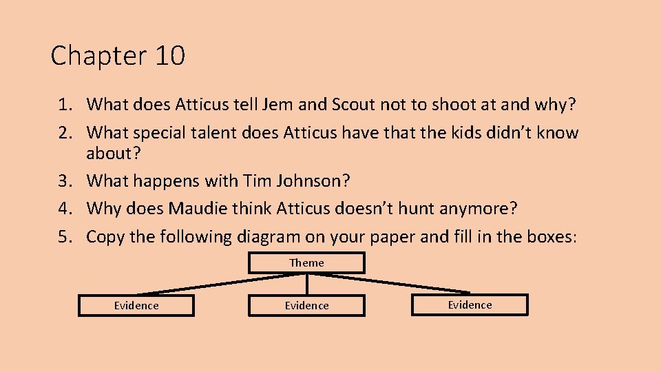 Chapter 10 1. What does Atticus tell Jem and Scout not to shoot at