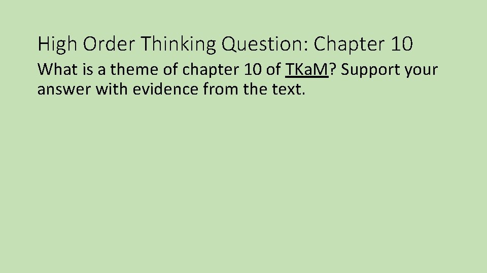 High Order Thinking Question: Chapter 10 What is a theme of chapter 10 of