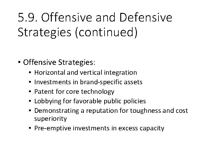 5. 9. Offensive and Defensive Strategies (continued) • Offensive Strategies: Horizontal and vertical integration