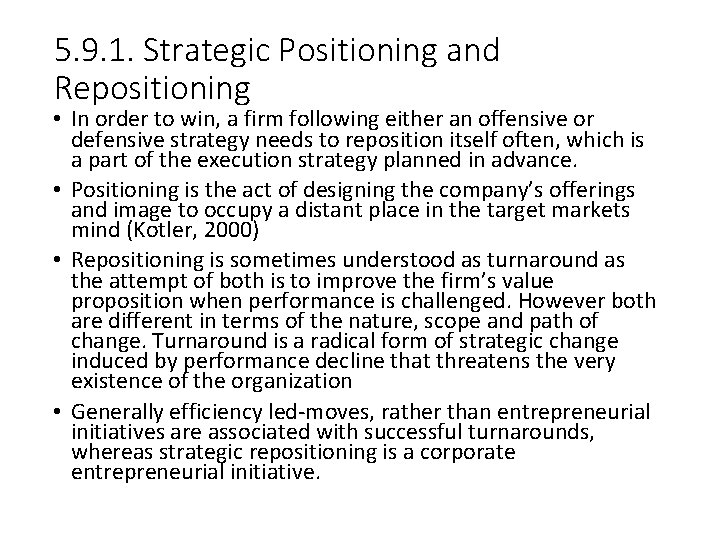 5. 9. 1. Strategic Positioning and Repositioning • In order to win, a firm