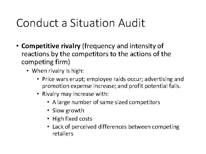 Conduct a Situation Audit • Competitive rivalry (frequency and intensity of reactions by the