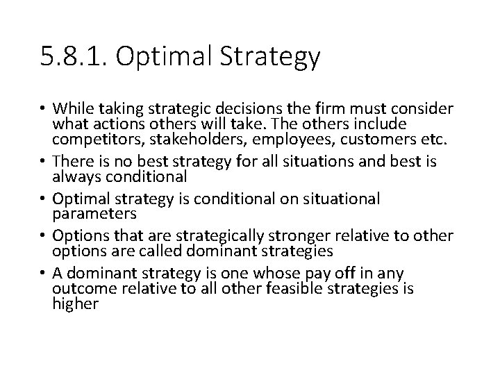 5. 8. 1. Optimal Strategy • While taking strategic decisions the firm must consider