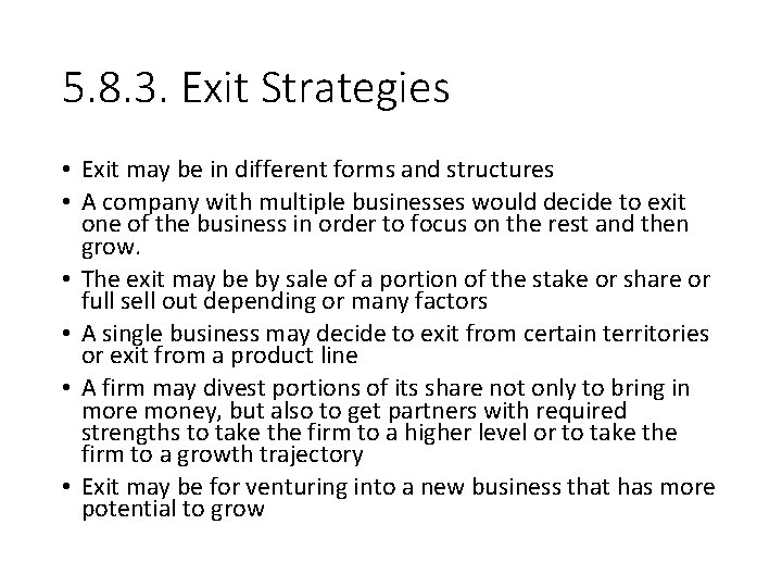 5. 8. 3. Exit Strategies • Exit may be in different forms and structures