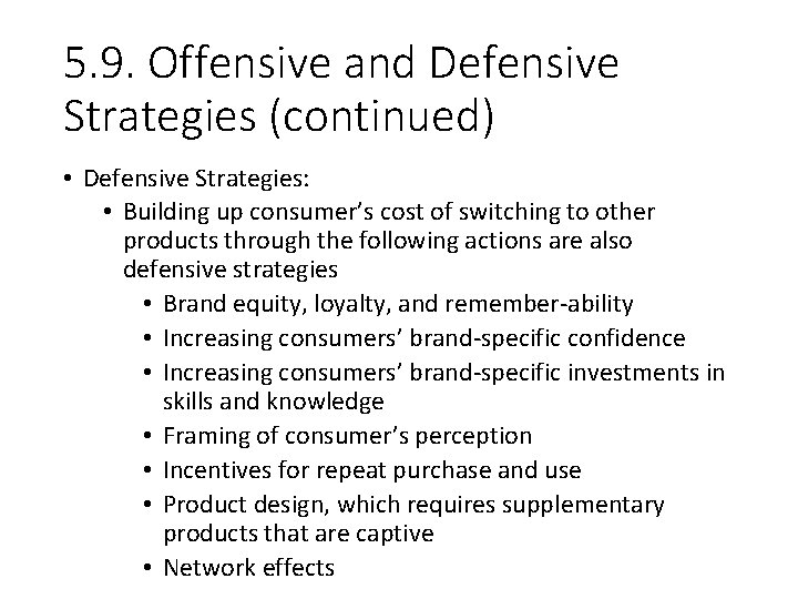 5. 9. Offensive and Defensive Strategies (continued) • Defensive Strategies: • Building up consumer’s